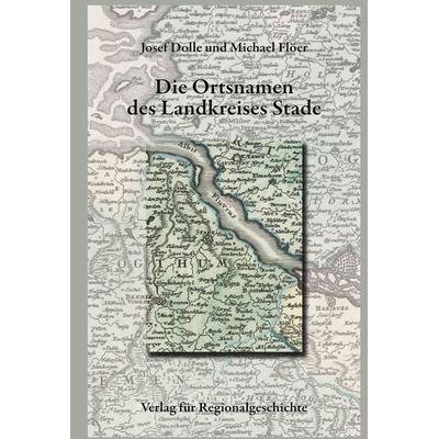 Niedersächsisches Ortsnamenbuch / Die Ortsnamen des Landkreises Stade, Gebundene Ausgabe von Josef Dolle,Michael Flöer, Aschendorff, 978-3-7395-1538-0