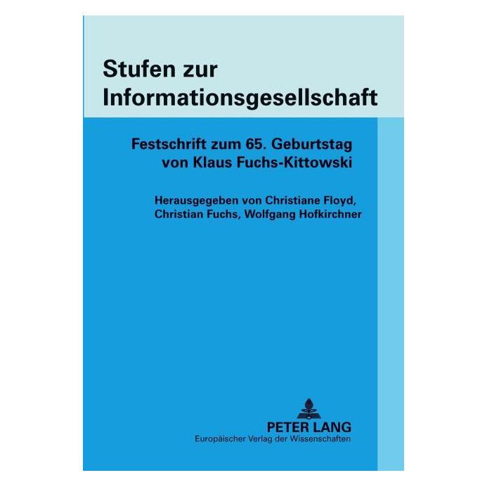 Peter Lang Stufen zur Informationsgesellschaft (Deutsch, Softcover, Christian Fuchs, Christiane Floyd, Klaus Fuchs-Kittowski, Wolfgang Hofkirchner) (35141700)
