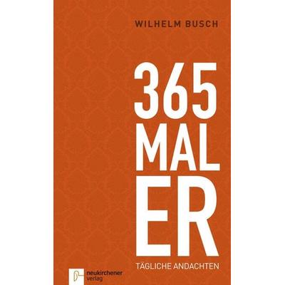 365 mal ER, Gebundene Ausgabe von Wilhelm Busch, Neukirchener Verlagsgesellschaft, 978-3-7615-4158-6
