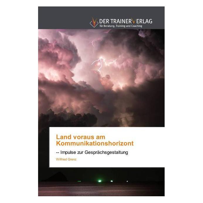 Deutscher Trainer Land voraus am Kommunikationshorizont (Deutsch, Softcover, Wilfried Grenz) (51427728)