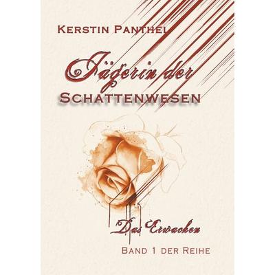 Jägerin der Schattenwesen, Taschenbuch von Kerstin Panthel, BoD – Books on Demand, 978-3-7504-0216-4