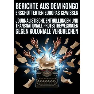 Berichte aus dem Kongo erschütterten Europas Gewissen, Taschenbuch von Clara Edelbruck, Epubli, 978-3-565-47245-1