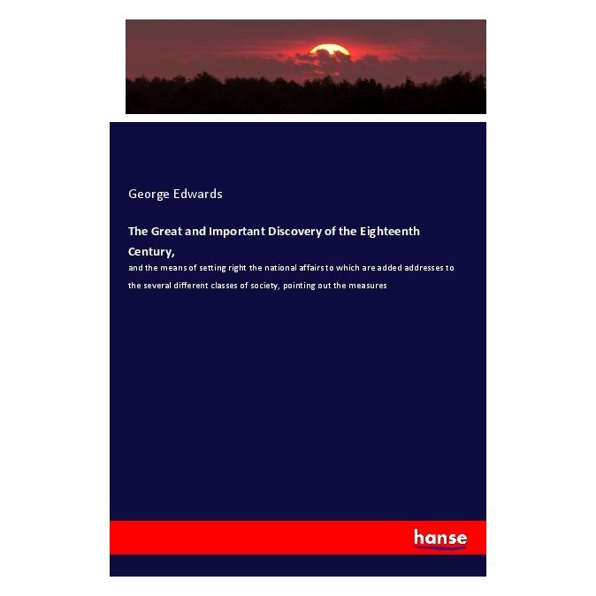 Hansebooks The Great and Important Discovery of the Eighteenth Century (Englisch, Softcover, George Edwards) (55993501)