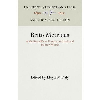 Brito Metricus, Gebundene Ausgabe von , University Of Pennsylvania Press, 978-1-5128-2191-8