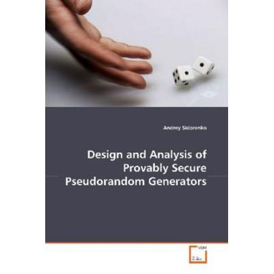 Sidorenko, A: Design and Analysis of Provably secure Pseudor, Taschenbuch von Andrey Sidorenko, VDM, 978-3-639-09051-2