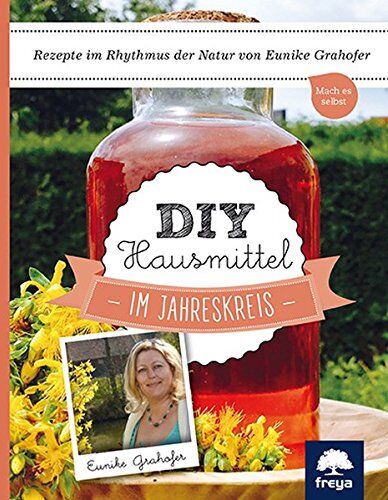 Eunike Grahofer - DIY Hausmittel: im Jahreskreis - Preis vom 11.10.2026 03:10:56 h