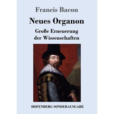 Neues Organon, Taschenbuch von Francis Bacon, Hofenberg, 978-3-7437-1026-9