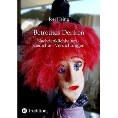 Betreutes Denken, Taschenbuch von Josef Ising, Tredition, 978-3-384-62712-4