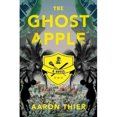 Ghost Apple, Gebundene Ausgabe von Aaron Thier, Bloomsbury, 978-1-62040-527-7