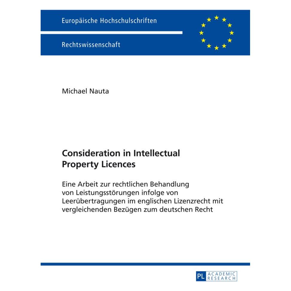 Peter Lang Consideration in Intellectual Property Licences (Deutsch, Softcover, Michael Nauta) (8239132)