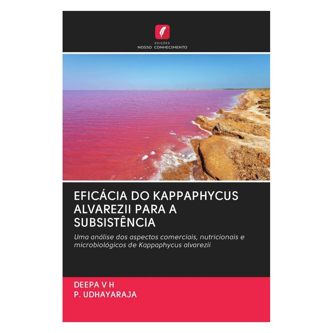 Edicoes Nosso Conhecimento Eficácia Do Kappaphycus Alvarezii Para A Subsistência (Softcover, DEEPA V H, P. UDHAYARAJA) (56161508)