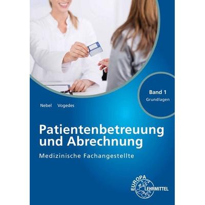Medizinische Fachangestellte Patientenbetreuung und Abrechnung, Taschenbuch von Susanne Nebel,Bettina Vogedes, Europa-Lehrmittel, 978-3-8085-6420-2