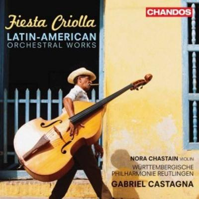 Castagna, G: Fiesta Criolla: Lateinamerikanische Orchesterwe - G. Castagna,Chastain,Württembergische Philharmoni, CD