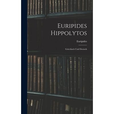 Euripides Hippolytos, Gebundene Ausgabe von , Legare Street Press, 978-1-01-722422-1