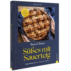 Kimbell:Beyond Bread. Süsses mit Sauerte, Ratgeber von Vanessa Kimbell