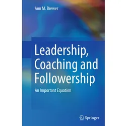 Leadership, Coaching and Followership, Fachbücher von Ann M. Brewer