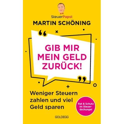 Gib mir mein Geld zurück, Taschenbuch von Martin Schöning, Goldegg, 978-3-99060-370-3