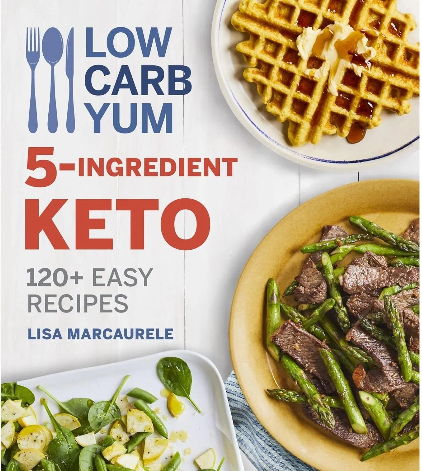 Harvest Low Carb Yum 5-Ingredient Keto: 120+ Easy Recipes by Lisa MarcAurele - Paperback Cookbook - Keto & Low-Carb Diet Recipes