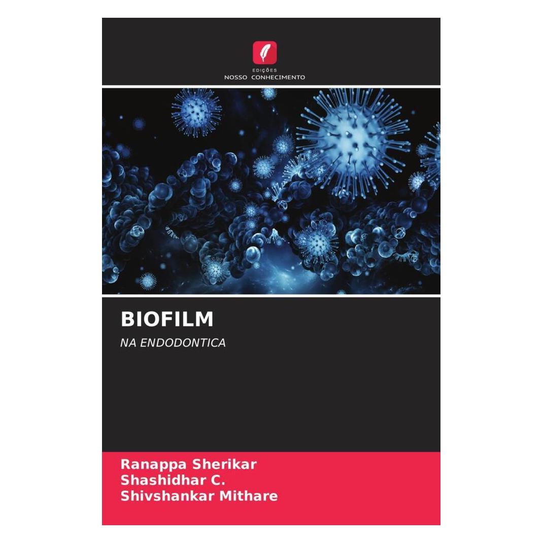 Edicoes Nosso Conhecimento Biofilm (Softcover, Ranappa Sherikar, SHASHIDHAR C., Shivshankar Mithare) (51446373)