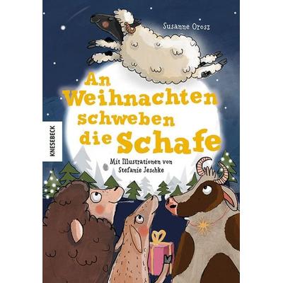 An Weihnachten schweben die Schafe, Gebundene Ausgabe von Susanne Orosz, Knesebeck, 978-3-95728-501-0