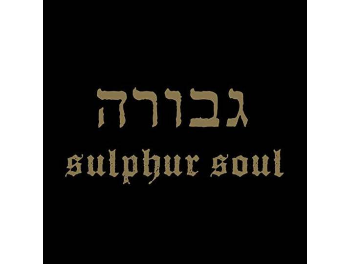 Gevurah - Sulphur Soul