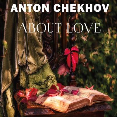 About Love - Anton Chekhov, Audio, 4099995341355