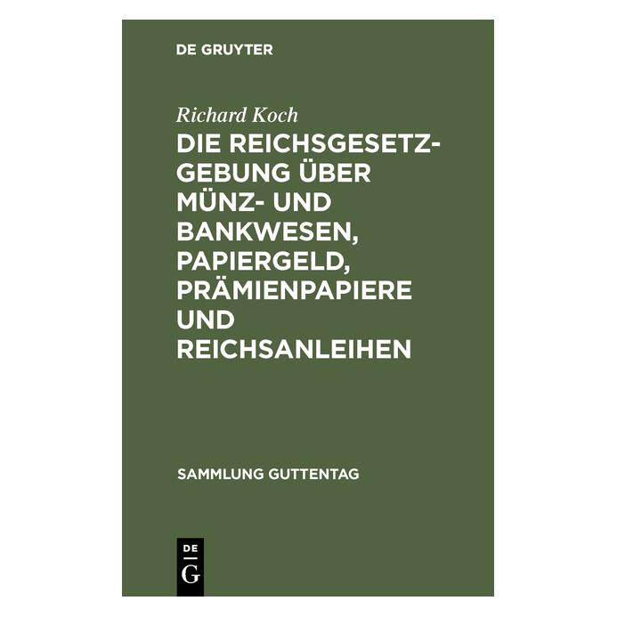 De Gruyter Koch:Die Reichsgesetzgebung über Münz- (Deutsch, Hardcover, Richard Koch) (67772761)
