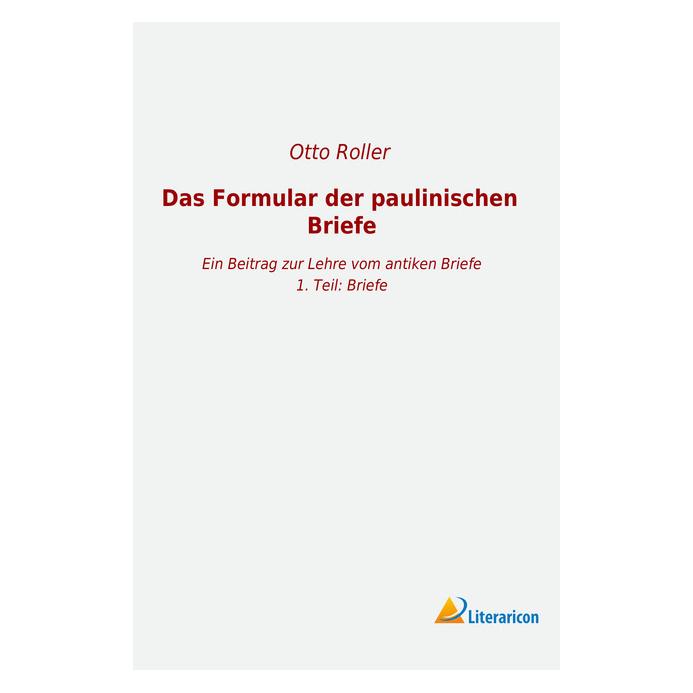 Literaricon Das Formular der paulinischen Briefe (Deutsch, Softcover, Otto Roller) (56056064)