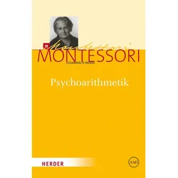 Gesammelte Werke: Gesammelte Werke 11: Psychoarithmetik, Schulbücher von Maria Montessori, Harold Baumann