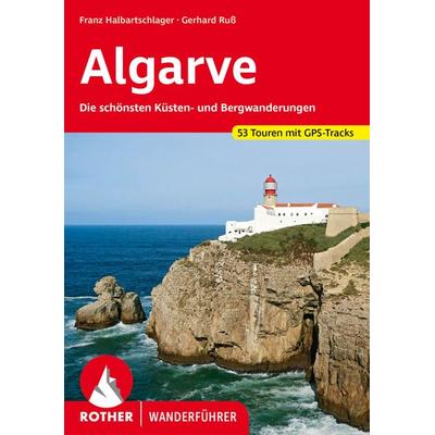 ROTHER Wanderführer Algarve, Taschenbuch von Franz Halbartschlager,Gerhard Russ, Rother Bergverlag, 978-3-7633-4699-8