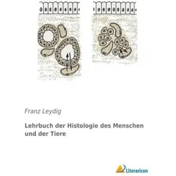 Lehrbuch der Histologie des Menschen und der Tiere, Fachbücher von Franz Leydig