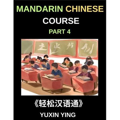 Mandarin Chinese Course (Part 4)- From Zero to HSK Hero, Self-Learn Chinese with Easy Lessons, Vocabulary, Grammar & Cultural Wisdom, Taschenbuch von