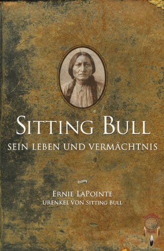 Ernie Lapointe - Sitting Bull, sein Leben und Vermächtnis - Preis vom 09.10.2026 07:28:09 h