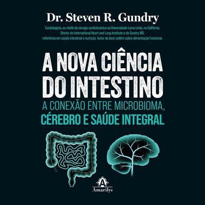 A nova ciência do intestino - Steven R. Gundry, Audio, 9788520474631