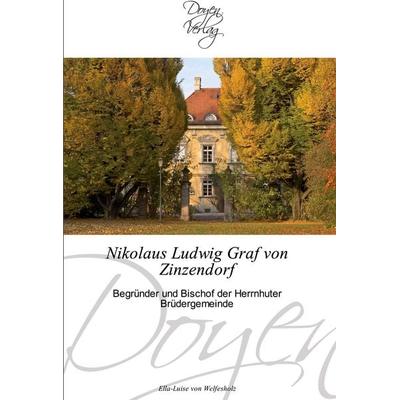 Nikolaus Ludwig Graf von Zinzendorf, Taschenbuch von Ella-Luise Welfesholz, Doyen Verlag, 978-3-8417-0085-8