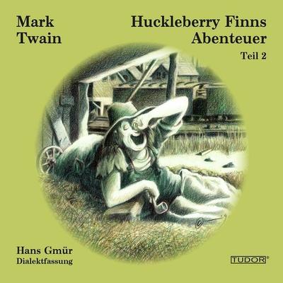Huckleberry Finns Abenteuer - Teil 2 - Hans Gmür,Mark Twain, Audio, 7619911767327