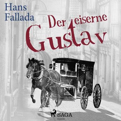 Der eiserne Gustav - Hans Fallada, Audio, 9788711783702