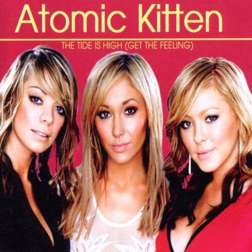 Atomic Kitten - The Tide Is High (Get the Feeling) - Preis vom 09.10.2026 07:28:09 h