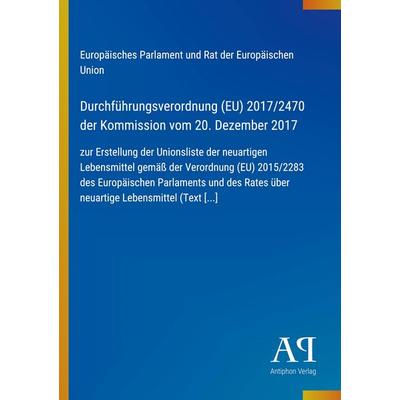 Durchführungsverordnung (EU) 2017/2470 der Kommission vom 20. Dezember 2017, Taschenbuch von Europäisches Parlament und Rat der Europäischen Union,
