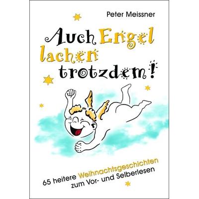Auch Engel lachen trotzdem, Gebundene Ausgabe von Peter Meissner, KRAL, 978-3-99024-994-9