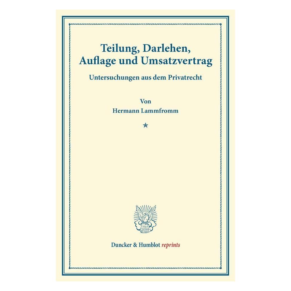 Duncker & Humblot Teilung, Darlehen, Auflage und Umsatzvertrag. (Deutsch, Softcover, Hermann Lammfromm) (55527478)