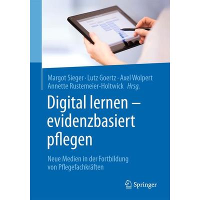 Digital lernen - evidenzbasiert pflegen, Taschenbuch von , Springer Berlin, 978-3-662-44297-5