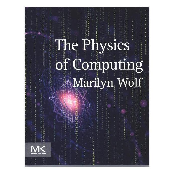 Morgan Kaufmann Wolf:The Physics of Computing (Marilyn Wolf) (41253293)