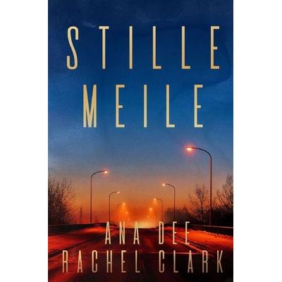 Stille Meile, Taschenbuch von Ana Dee, Epubli, 978-3-565-62942-8
