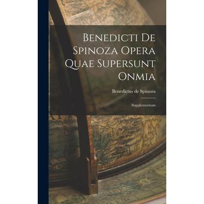 Benedicti de Spinoza Opera Quae Supersunt Onmia, Gebundene Ausgabe von Benedictus de Spinoza, Creative Media Partners, LLC, 978-1-01-790802-2
