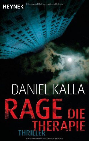 Daniel Kalla - Rage - Die Therapie: Thriller - Preis vom 09.10.2026 07:28:09 h