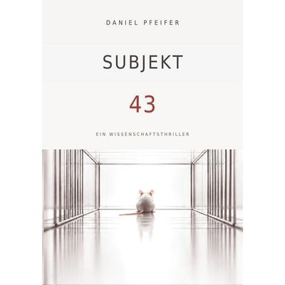 Subjekt 43, Taschenbuch von Daniel Pfeifer, Tolino media, 978-3-696-90367-1