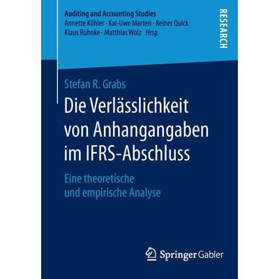 Die Verlässlichkeit von Anhangangaben im IFRS-Abschluss, Taschenbuch von Stefan R. Grabs, Springer Fachmedien Wiesbaden GmbH, 978-3-658-12127-3