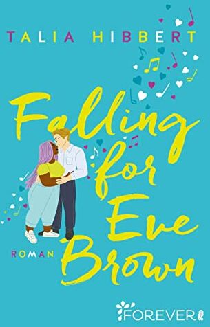Talia Hibbert - Falling for Eve Brown: Roman Das Finale der TikTok-Sensation aus den USA – Gefühlvolle Feelgood-Romance mit Tiefgang - Preis vom 13.10.2026 11:25:28 h