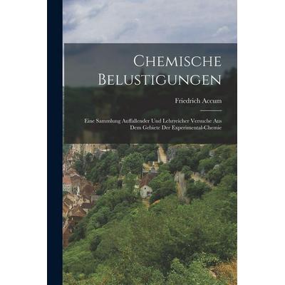 Chemische Belustigungen, Taschenbuch von Friedrich Accum, Hutson Street Press, 978-1-01-664579-9
